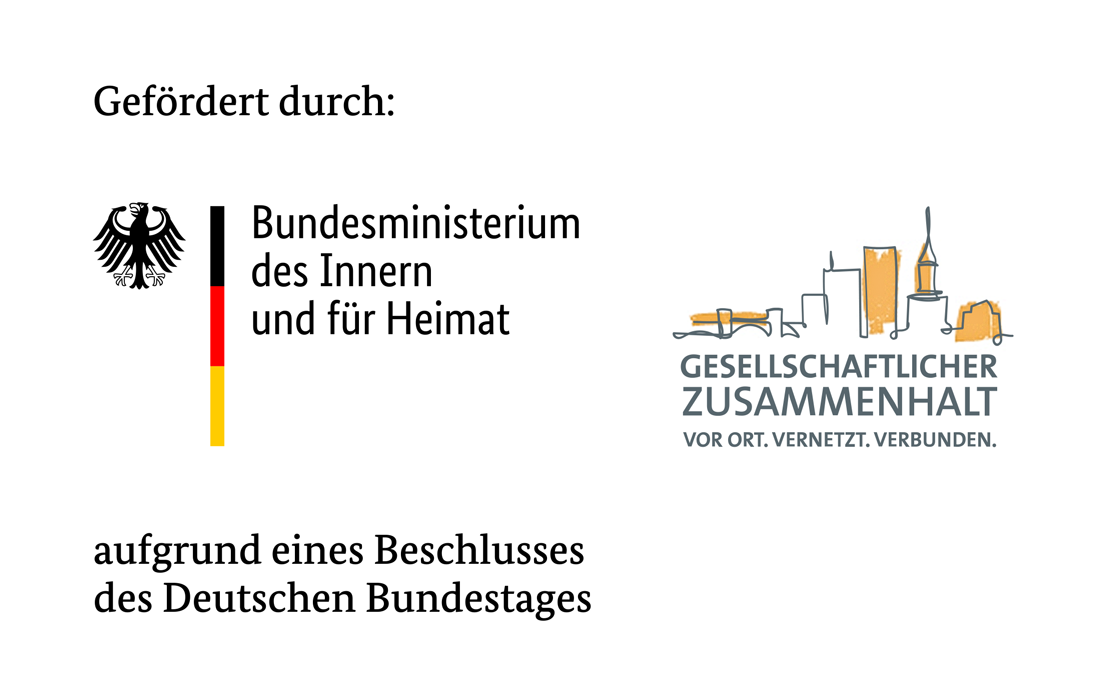 Gefördert durch: Logo Bundesministerium des Innern und für Heimat, Logo Gesellschaftlicher Zusammenhalt Vor Ort. Vernetzt. Verbunden. aufgrund eines Beschlusses des Deutschen Bundestages